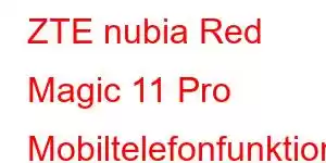 ZTE nubia Red Magic 11 Pro Mobiltelefonfunktioner