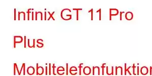 Infinix GT 11 Pro Plus Mobiltelefonfunktioner