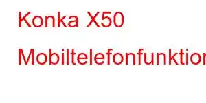 Konka X50 Mobiltelefonfunktioner