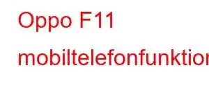 Oppo F11 mobiltelefonfunktioner