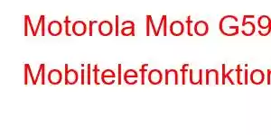 Motorola Moto G59 Mobiltelefonfunktioner