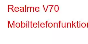 Realme V70 Mobiltelefonfunktioner