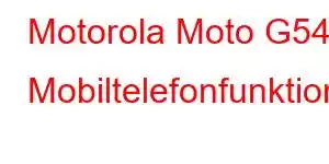 Motorola Moto G54j Mobiltelefonfunktioner