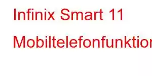 Infinix Smart 11 Mobiltelefonfunktioner