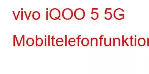 vivo iQOO 5 5G Mobiltelefonfunktioner