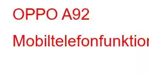 OPPO A92 Mobiltelefonfunktioner