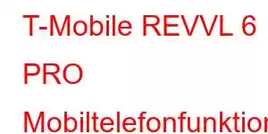 T-Mobile REVVL 6 PRO Mobiltelefonfunktioner