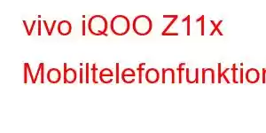 vivo iQOO Z11x Mobiltelefonfunktioner