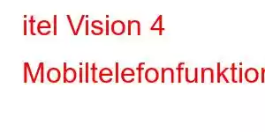 itel Vision 4 Mobiltelefonfunktioner