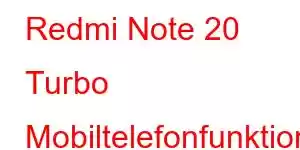 Redmi Note 20 Turbo Mobiltelefonfunktioner