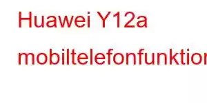 Huawei Y12a mobiltelefonfunktioner