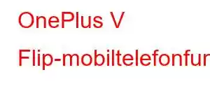 OnePlus V Flip-mobiltelefonfunktioner