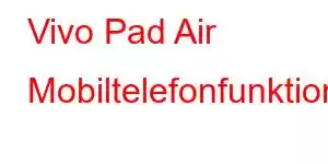 Vivo Pad Air Mobiltelefonfunktioner