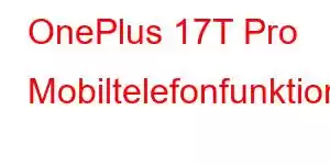 OnePlus 17T Pro Mobiltelefonfunktioner