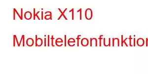 Nokia X110 Mobiltelefonfunktioner