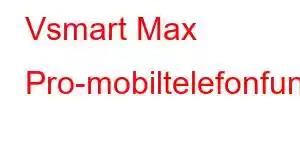 Vsmart Max Pro-mobiltelefonfunktioner