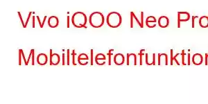 Vivo iQOO Neo Pro Mobiltelefonfunktioner