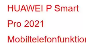 HUAWEI P Smart Pro 2021 Mobiltelefonfunktioner