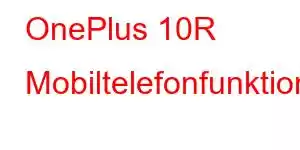 OnePlus 10R Mobiltelefonfunktioner