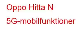 Oppo Hitta N 5G-mobilfunktioner