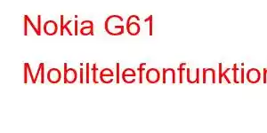 Nokia G61 Mobiltelefonfunktioner