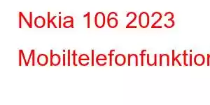 Nokia 106 2023 Mobiltelefonfunktioner