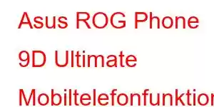 Asus ROG Phone 9D Ultimate Mobiltelefonfunktioner