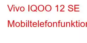 Vivo IQOO 12 SE Mobiltelefonfunktioner