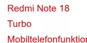 Redmi Note 18 Turbo Mobiltelefonfunktioner