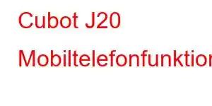 Cubot J20 Mobiltelefonfunktioner