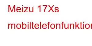 Meizu 17Xs mobiltelefonfunktioner