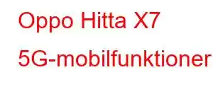 Oppo Hitta X7 5G-mobilfunktioner