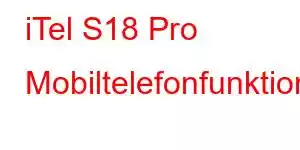 iTel S18 Pro Mobiltelefonfunktioner