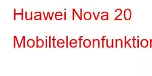 Huawei Nova 20 Mobiltelefonfunktioner