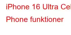 iPhone 16 Ultra Cell Phone funktioner