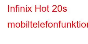 Infinix Hot 20s mobiltelefonfunktioner