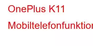 OnePlus K11 Mobiltelefonfunktioner