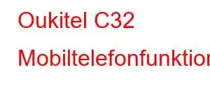 Oukitel C32 Mobiltelefonfunktioner