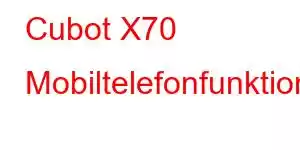 Cubot X70 Mobiltelefonfunktioner