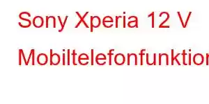 Sony Xperia 12 V Mobiltelefonfunktioner