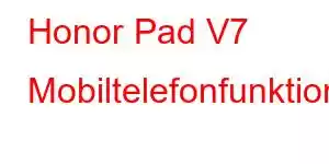 Honor Pad V7 Mobiltelefonfunktioner