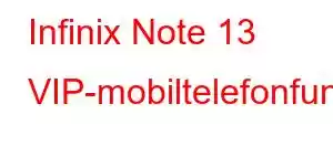 Infinix Note 13 VIP-mobiltelefonfunktioner