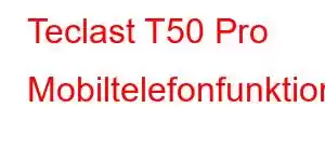 Teclast T50 Pro Mobiltelefonfunktioner