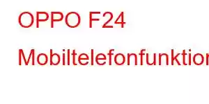 OPPO F24 Mobiltelefonfunktioner