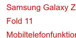 Samsung Galaxy Z Fold 11 Mobiltelefonfunktioner