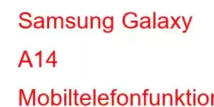 Samsung Galaxy A14 Mobiltelefonfunktioner