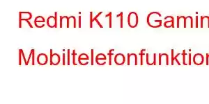 Redmi K110 Gaming Mobiltelefonfunktioner