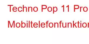 Techno Pop 11 Pro Mobiltelefonfunktioner