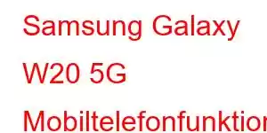 Samsung Galaxy W20 5G Mobiltelefonfunktioner