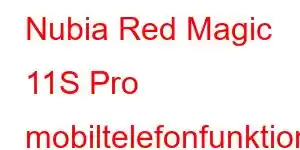 Nubia Red Magic 11S Pro mobiltelefonfunktioner